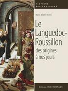 Couverture du livre « Languedoc Roussillon, des origines à nos jours » de Marie Vallee-Roche aux éditions Ouest France