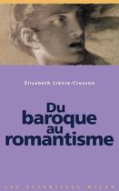 Couverture du livre « Du baroque au romantisme » de Elisabeth Lievre-Crosson aux éditions Milan