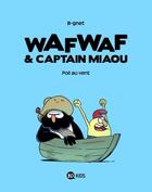Couverture du livre « WafWaf et captain Miaou t.1 ; poil au vent » de B-Gnet aux éditions Bd Kids