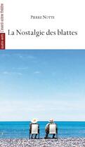 Couverture du livre « La nostalgie des blattes » de Pierre Notte aux éditions Avant-scene Theatre