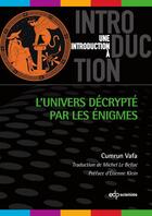 Couverture du livre « Une introduction à : l'univers décrypté par les énigmes » de Cumrun Vafa aux éditions Edp Sciences