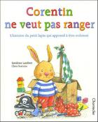 Couverture du livre « Corentin Ne Veut Pas Ranger » de Sandrine Lambert aux éditions Chantecler
