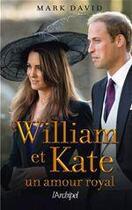 Couverture du livre « William et Kate - Un amour royal » de Mark David aux éditions Archipel