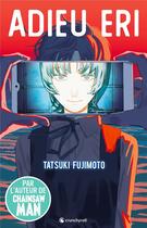 Couverture du livre « Adieu Eri » de Tatsuki Fujimoto aux éditions Crunchyroll