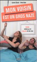 Couverture du livre « Mon voisin est un gros naze » de Silvia Kahn et Laurent Storck aux éditions Jungle