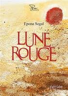 Couverture du livre « Lune rouge » de Epona Segal aux éditions Persee