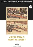 Couverture du livre « Cahiers d'histoire du mouvement ouvrier no 26/2010, justice sociale, justice de classe? » de  aux éditions D'en Bas