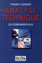 Couverture du livre « Analyse technique ; les fondamentaux » de Thierry Clement aux éditions Maxima