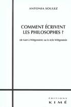 Couverture du livre « Comment ecrivent les philosophes ? » de Antonia Soulez aux éditions Kime