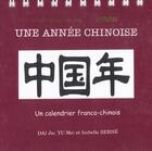 Couverture du livre « Une annee chinoise : un calendrier franco-chinois » de Dai/ Yu aux éditions You Feng