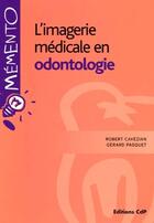 Couverture du livre « L'imagerie médicale en odontologie » de Robert Cavezian aux éditions Cahiers De Protheses