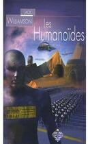 Couverture du livre « Les humanoïdes » de Jack Williamson aux éditions Terre De Brume