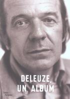 Couverture du livre « Gilles deleuze, un album » de Damish Hubert aux éditions Centre Pompidou