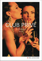 Couverture du livre « Club privé » de Gil Debrisac aux éditions Blanche