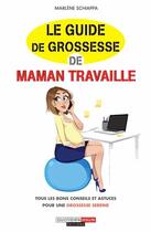 Couverture du livre « Le guide de grossesse de maman travaille » de Marlene Schiappa aux éditions Quotidien Malin