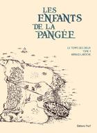 Couverture du livre « Les enfants de la Pangée Tome 1 ; le temps des dieux » de Arnaud Laroche aux éditions Editions Thot