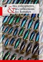 Couverture du livre « Des coléoptères ; des collections et des hommes » de Yves Cambefort aux éditions Psm