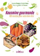 Couverture du livre « Kousmine gourmande ; 180 recettes pour votre bien-être » de Brigitte Favre et Suzanne Preney aux éditions Jouvence