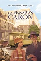 Couverture du livre « La pension Caron t.1 ; mademoiselle Précile » de Jean-Pierre Charland aux éditions Hurtubise
