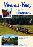 Couverture du livre « Vivarais - Velay ; les trains du renouveau » de Pascal Bejui et Francois Collardeau aux éditions La Regordane