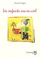 Couverture du livre « Les enfants arc-en-ciel » de Nicole Sigal aux éditions La Fontaine