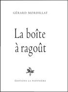 Couverture du livre « La boîte à ragoût » de Gerard Mordillat aux éditions La Pionniere