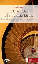 Couverture du livre « 50 ans de démocratie locale » de Adrien Roux aux éditions Yves Michel