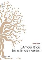 Couverture du livre « L'amour là où les nuits sont vertes » de Rienzi Crusz aux éditions L'amourier