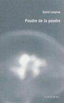 Couverture du livre « Poudre de la poudre » de David Lespiau aux éditions Le Bleu Du Ciel