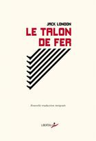 Couverture du livre « Le talon de fer » de Jack London aux éditions Libertalia