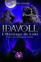 Couverture du livre « Idavoll t.2 : l'héritage de Loki t.1 : les arcanes de Carnac » de Delphine Arnould aux éditions Du Menhir