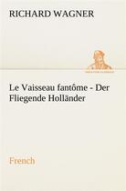 Couverture du livre « Fliegende hollander. french » de Richard Wagner aux éditions Tredition