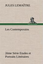 Couverture du livre « Les contemporains, 2eme serie etudes et portraits litteraires » de Jules Lemaitre aux éditions Tredition