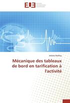 Couverture du livre « Mecanique des tableaux de bord en tarification a l'activite » de Malfroy-J aux éditions Editions Universitaires Europeennes