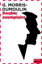 Couverture du livre « Double exemplaire » de Gilles Morris-Dumoulin aux éditions French Pulp