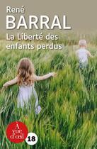 Couverture du livre « La liberté des enfants perdus » de Rene Barral aux éditions A Vue D'oeil