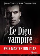 Couverture du livre « Le Dieu vampire » de Jean-Christophe Chaumette aux éditions Evidence Editions