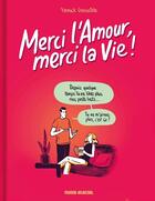 Couverture du livre « Merci l'Amour, merci la Vie ! » de Yannick Grossetête aux éditions Fluide Glacial