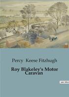 Couverture du livre « Roy Blakeley's Motor Caravan » de Keese Fitzhugh Percy aux éditions Culturea