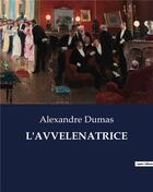 Couverture du livre « L'AVVELENATRICE » de Alexandre Dumas aux éditions Culturea