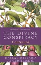 Couverture du livre « The divine conspiracy ; continued » de Gary Jr. Black et Dallas Willard aux éditions Harper Collins Uk