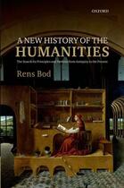 Couverture du livre « A New History of the Humanities: The Search for Principles and Pattern » de Bod Rens aux éditions Oup Oxford