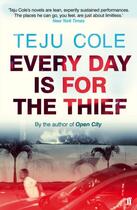 Couverture du livre « EVERY DAY IS FOR THE THIEF » de Teju Cole aux éditions Faber Et Faber