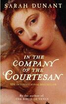 Couverture du livre « IN THE COMPANY OF THE COURTESAN » de Sarah Dunant aux éditions Virago