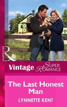 Couverture du livre « The Last Honest Man (Mills & Boon Vintage Superromance) (At the Caroli » de Lynnette Kent aux éditions Mills & Boon Series