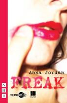 Couverture du livre « Freak (NHB Modern Plays) » de Jordan Anna aux éditions Hern Nick Digital