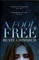 Couverture du livre « A FOOL, FREE » de Beate Grimsrud aux éditions Head Of Zeus