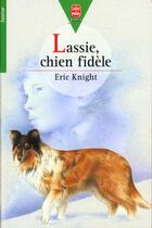 Couverture du livre « Lassie, chien fidele » de Knight-E aux éditions Le Livre De Poche Jeunesse