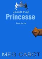 Couverture du livre « Journal d'une princesse T.10 ; pour la vie » de Meg Cabot aux éditions Hachette Romans