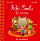 Couverture du livre « Bébé Koala ; le cirque » de Nadia Berkane et Alexis Nesme aux éditions Hachette Enfants